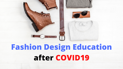 Fashion design education after COVID19